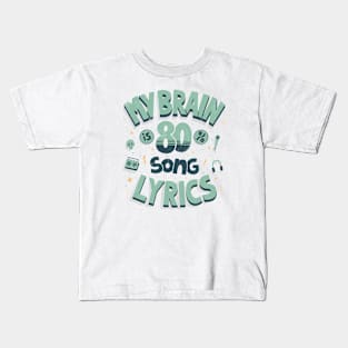 My brain is 80% song lyrics Kids T-Shirt